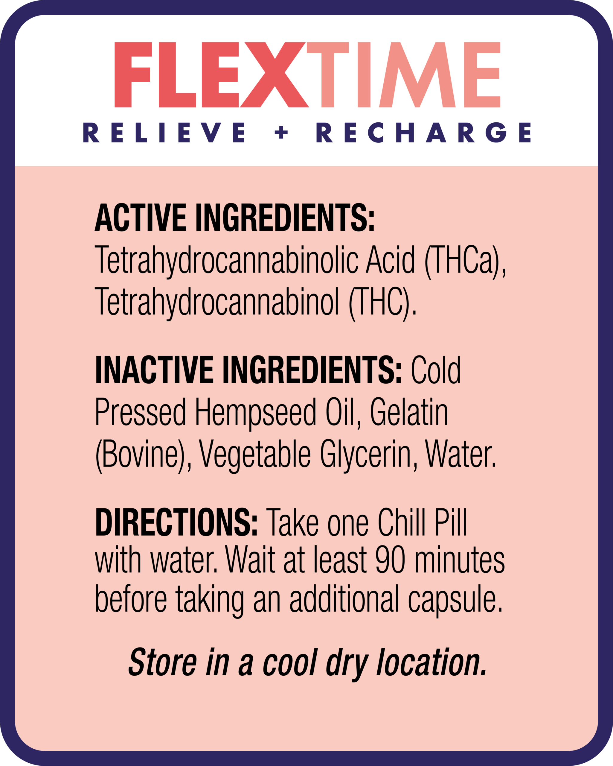 Product label for FLEXTIME Chill Pill lists active ingredients (THCa, THC), inactive ingredients, directions for use, and storage instructions on a white and pink background.