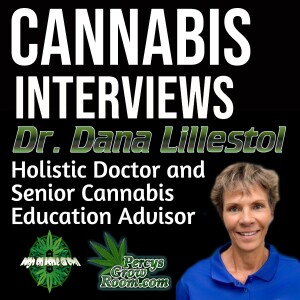 A promotional graphic for a cannabis interview featuring Dr. Dana Lillestol, holistic doctor and senior cannabis education advisor, with logos and her photo.